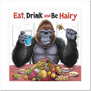 Eat, drink and be hairy Posters and Art